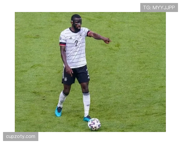 吕迪格如何撑起德国队中卫核心角色？